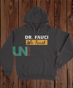 Buy Dr. Fauci We Trust Hoodies - Uncommonlystore.com