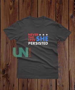 Nevertheless She Persisted T-Shirt