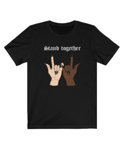 Stand Together Tshirt