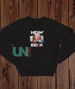 Hidin' Biden Sweatshirt