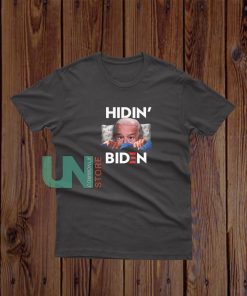 Hidin' Biden T-Shirt