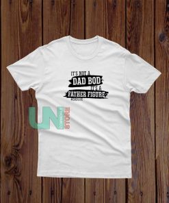 Its A Father Figure T-Shirt