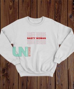 Letter Nasty Woman Sweatshirt