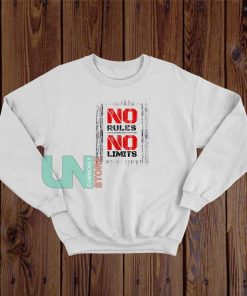 No Rules No Limits Sweatshirt