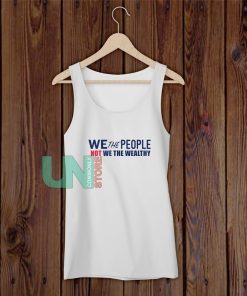 Not We the Wealthy We the People Tank Top