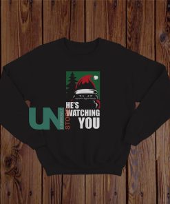 He's Watching You Sweatshirt