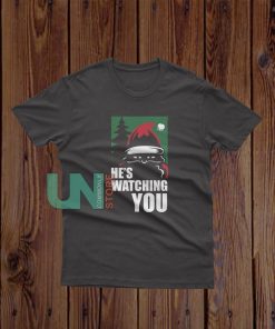 He's Watching You T-Shirt