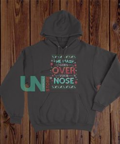 The Mask Goes Over Your Nose Hoodie