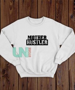 Mother-Hustler-Sweatshirt