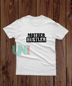 Mother-Hustler-T-Shirt