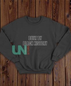 Built-By-Black-History-Sweatshirt