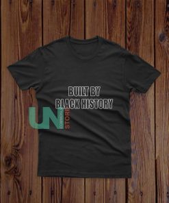 Built-By-Black-History-T-Shirt