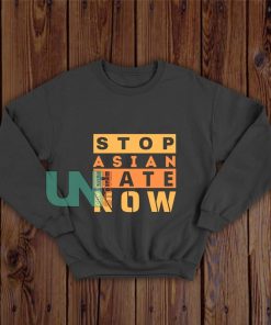 Stop-Asian-Hate-Now-Sweatshirt