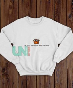 My-Farts-Hospitalise-Small-Children-Sweatshirt