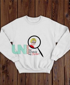 Did-Somebody-Say-Murder-Sweatshirt