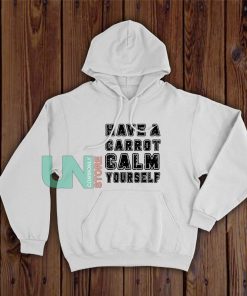 Have-A-Carrot-Calm-Yourself-Hoodie