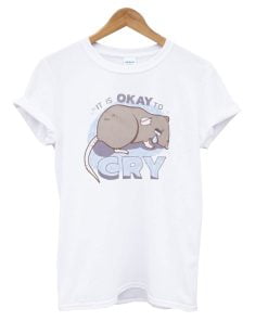 IT is Okay to Cry T-Shirt