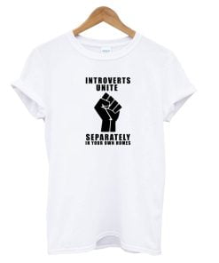 Introverts Unite T-Shirt