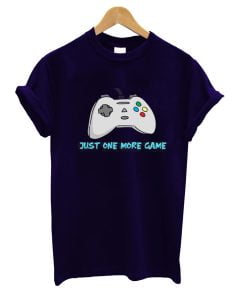 Just One More Game T-Shirt