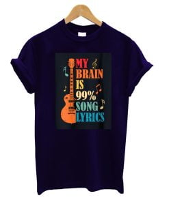 My Brain Is 99% Song Lyrics T-Shirt