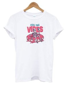 Feel The Vibes T-Shirt