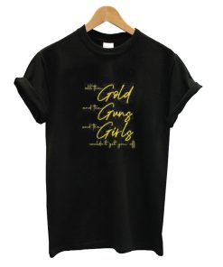 Gold Guns Girls T-Shirt