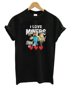 I Love Miners Minecraft T-Shirt