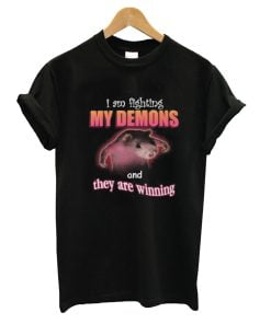 I'm Fighting My Demons Meme T-Shirt