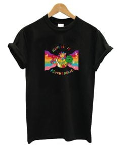 Nature is Psychedelic T-Shirt