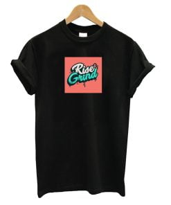 Rise & Grind T-Shirt