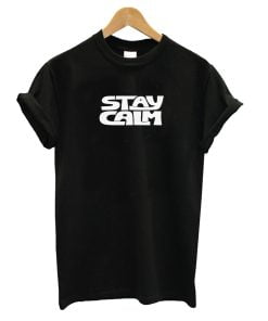 Stay Calm T-Shirt