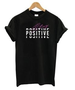 Stay Positive T-Shirt