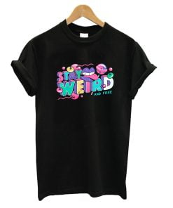 Stay Weird T-Shirt