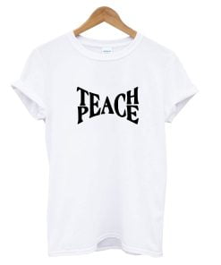 Teach Peace T-Shirt