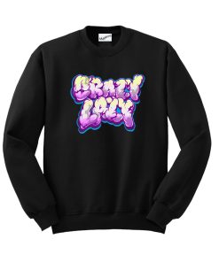 Crazy Lazy Sweatshirt