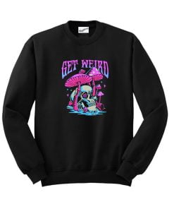 Get Weird Sweatshirt