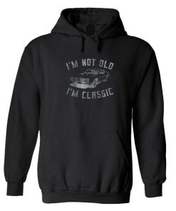 Im Not Old Im Classic Car Hoodie