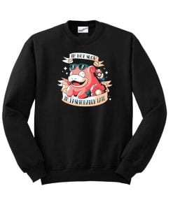 Im Not Slow Pokemon Sweatshirt