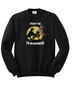 Im an Engineer Sweatshirt