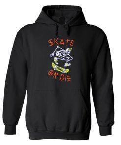 Skate or Die Hoodie