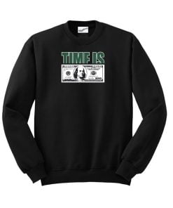 Time is Money Sweatshirt